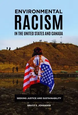 Racismo medioambiental en Estados Unidos y Canadá: En busca de justicia y sostenibilidad - Environmental Racism in the United States and Canada: Seeking Justice and Sustainability