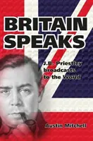 Gran Bretaña habla - J.B. Priestley se enfrenta a la maquinaria de guerra nazi - Britain Speaks - J.B. Priestley Takes On The Nazi War Machine