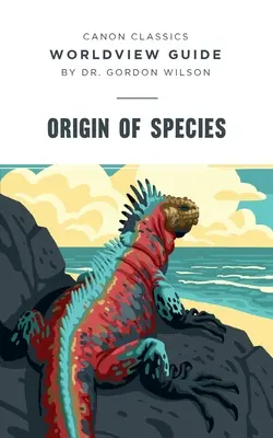 Guía de cosmovisión para El origen de las especies - Worldview Guide for Origin of Species