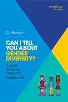 ¿Puedo hablarte de la diversidad de género? Guía para amigos, familiares y profesionales - Can I Tell You about Gender Diversity?: A Guide for Friends, Family and Professionals