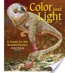 Color y Luz, 2: Guía para el pintor realista - Color and Light, 2: A Guide for the Realist Painter