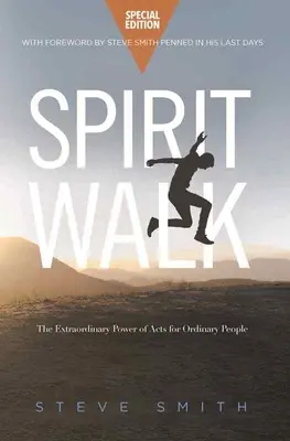 Spirit Walk (Edición especial): El extraordinario poder de los actos para la gente corriente - Spirit Walk (Special Edition): The Extraordinary Power of Acts for Ordinary People