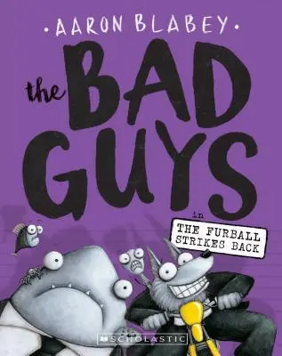 Los malos de Furball contraataca (Los malos nº 3), 3 - The Bad Guys in the Furball Strikes Back (the Bad Guys #3), 3