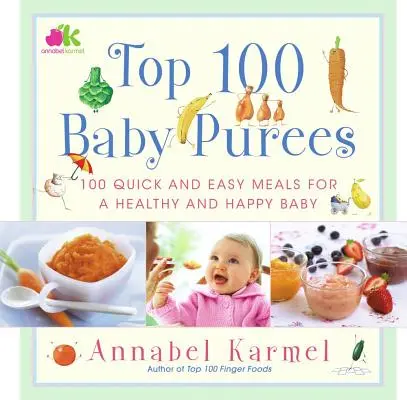 Los 100 mejores purés para bebés Los 100 mejores purés para bebés - Top 100 Baby Purees: Top 100 Baby Purees