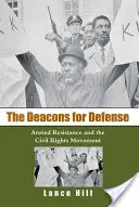 Los Diáconos por la Defensa: La resistencia armada y el movimiento por los derechos civiles - The Deacons for Defense: Armed Resistance and the Civil Rights Movement
