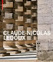 Claude-Nicolas Ledoux - Arquitectura y utopía en la época de la Revolución Francesa. Segunda edición ampliada - Claude-Nicolas Ledoux - Architecture and Utopia in the Era of the French Revolution. Second and expanded edition