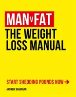 El hombre contra la grasa - El manual para perder peso - Man v Fat - The Weight-Loss Manual