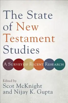 El estado de los estudios sobre el Nuevo Testamento: Un repaso a la investigación reciente - The State of New Testament Studies: A Survey of Recent Research