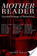 Madre lectora: Escritos esenciales sobre la maternidad - Mother Reader: Essential Writings on Motherhood