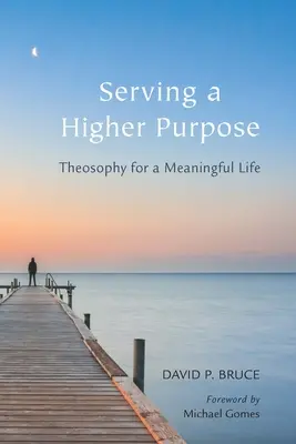 Servir a un propósito superior: Teosofía para una vida con sentido - Serving a Higher Purpose: Theosophy for a Meaningful Life