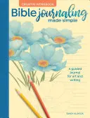 Bible Journaling Made Simple Creative Workbook: Un diario guiado para el arte y la escritura - Bible Journaling Made Simple Creative Workbook: A Guided Journal for Art and Writing