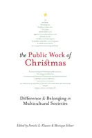 La obra pública de la Navidad, 7: Diferencia y pertenencia en las sociedades multiculturales - The Public Work of Christmas, 7: Difference and Belonging in Multicultural Societies