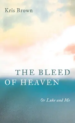 La hemorragia del cielo - The Bleed of Heaven