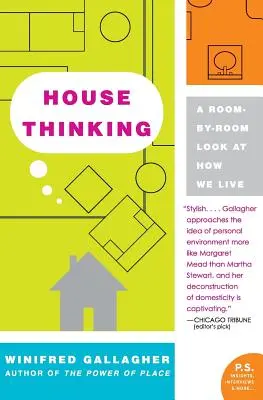 Pensar en casa: Una mirada habitación por habitación sobre cómo vivimos - House Thinking: A Room-By-Room Look at How We Live