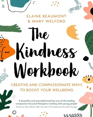 The Kindness Workbook: Formas compasivas y creativas de aumentar tu bienestar - The Kindness Workbook: Compassionate and Creative Ways to Boost Your Wellbeing