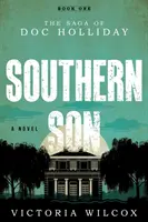 Hijo del Sur: La saga de Doc Holliday - Southern Son: The Saga of Doc Holliday