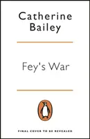 La guerra de Fey: la verdadera historia de una madre, sus hijos desaparecidos y el complot para matar a Hitler - Fey's War - The True Story of a Mother, her Missing Sons and the Plot to Kill Hitler