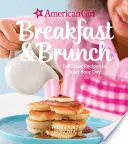 American Girl: Desayuno y almuerzo: Recetas fabulosas para empezar el día - American Girl: Breakfast & Brunch: Fabulous Recipes to Start Your Day