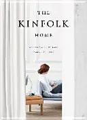 The Kinfolk Home: Interiores para una vida lenta - The Kinfolk Home: Interiors for Slow Living