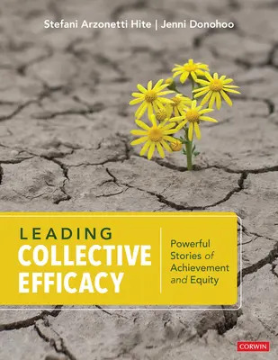 Liderar la eficacia colectiva: Historias poderosas de logros y equidad - Leading Collective Efficacy: Powerful Stories of Achievement and Equity