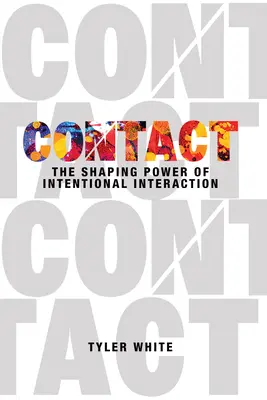 Contacto: El poder modelador de la interacción intencionada - Contact: The Shaping Power of Intentional Interaction