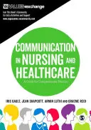 Comunicación en enfermería y atención sanitaria: Guía para una práctica compasiva - Communication in Nursing and Healthcare: A Guide for Compassionate Practice