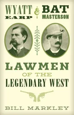 Wyatt Earp y Bat Masterson: Agentes de la ley del legendario Oeste - Wyatt Earp and Bat Masterson: Lawmen of the Legendary West