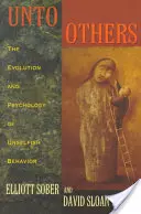 Hacia los demás: Evolución y psicología del comportamiento altruista (revisado) - Unto Others: The Evolution and Psychology of Unselfish Behavior (Revised)