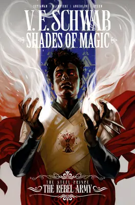 Sombras de Magia: El Príncipe de Acero: El Ejército Rebelde - Shades of Magic: The Steel Prince: The Rebel Army