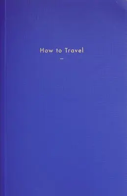 Cómo viajar - How to Travel