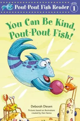 Puedes ser amable, pez puchero - You Can Be Kind, Pout-Pout Fish!