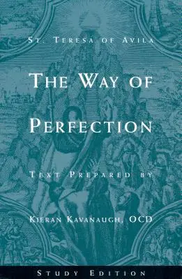 Camino de perfección de Santa Teresa de Ávila: Edición de estudio - The Way of Perfection by St. Teresa of Avila: Study Edition