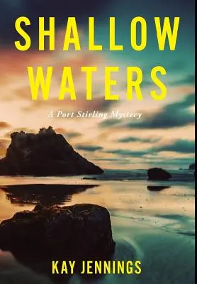 Aguas poco profundas: Un misterio de Port Stirling - Shallow Waters: A Port Stirling Mystery