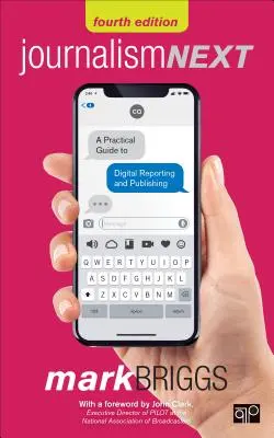 Periodismo Next: Guía práctica del reportaje y la publicación digitales - Journalism Next: A Practical Guide to Digital Reporting and Publishing