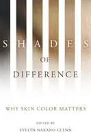 Sombras de diferencia: Por qué importa el color de la piel - Shades of Difference: Why Skin Color Matters