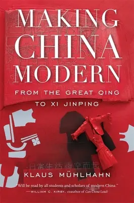 La modernización de China: del Gran Qing a XI Jinping - Making China Modern: From the Great Qing to XI Jinping