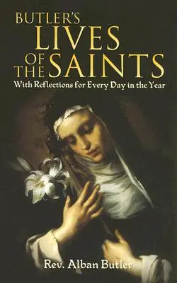 Vidas de los santos de Butler: Con reflexiones para cada día del año - Butler's Lives of the Saints: With Reflections for Every Day in the Year