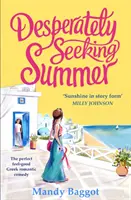 Buscando desesperadamente el verano - La comedia romántica griega perfecta para sentirse bien y leer en la playa este verano - Desperately Seeking Summer - The perfect feel-good Greek romantic comedy to read on the beach this summer