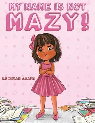 Mi nombre no es Mazy - My Name Is Not Mazy!