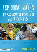 Explorando las matemáticas a través de cuentos y rimas: Aprendizaje activo en los primeros años - Exploring Maths Through Stories and Rhymes: Active Learning in the Early Years