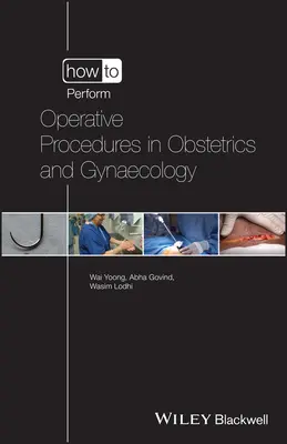 Cómo realizar intervenciones quirúrgicas en obstetricia y ginecología - How to Perform Operative Procedures in Obstetrics and Gynaecology