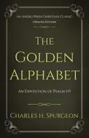 El alfabeto de oro (actualizado y anotado): Una exposición del Salmo 119 - The Golden Alphabet (Updated, Annotated): An Exposition of Psalm 119