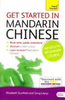 Curso de chino mandarín para principiantes absolutos: La Introducción Esencial a la Lectura, Escritura, Expresión Oral y Comprensión de un Nuevo Idioma - Get Started in Mandarin Chinese Absolute Beginner Course: The Essential Introduction to Reading, Writing, Speaking and Understanding a New Language