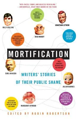 Mortificación: Historias de escritores sobre su vergüenza pública - Mortification: Writers' Stories of Their Public Shame