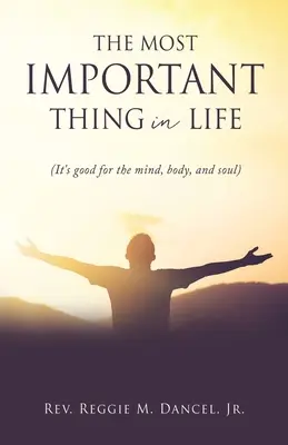 Lo más importante de la vida: (Es bueno para la mente, el cuerpo y el alma) - The Most Important Thing in Life: (It's good for the mind, body, and soul)