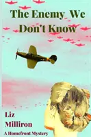 El enemigo que no conocemos: Un misterio en el frente interno - The Enemy We Don't Know: A Homefront Mystery