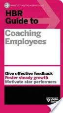 Guía HBR para el coaching de empleados (Serie de guías HBR) - HBR Guide to Coaching Employees (HBR Guide Series)