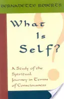 ¿Qué es el yo? Un Estudio del Viaje Espiritual en Términos de Conciencia - What Is Self?: A Study of the Spiritual Journey in Terms of Consciousness,