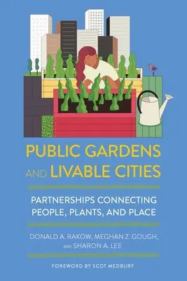 Jardines públicos y ciudades habitables: Asociaciones que conectan personas, plantas y lugares - Public Gardens and Livable Cities: Partnerships Connecting People, Plants, and Place