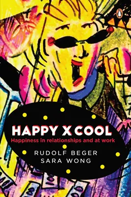 Happy X Cool: La felicidad en las relaciones y en el trabajo - Happy X Cool: Happiness in Relationships and at Work